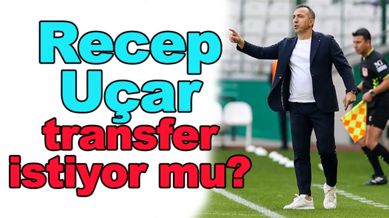 Konyaspor'da Recep Uçar, transfer istiyor mu?