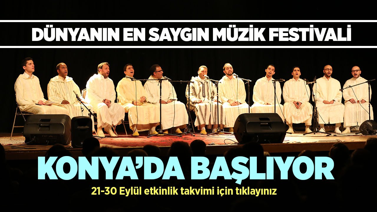 Dünyanın en saygın müzik festivali Konya’da başlıyor
