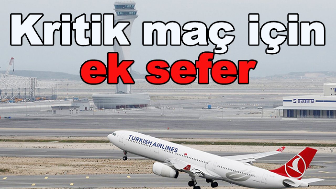 Kritik maç için ek sefer kararı