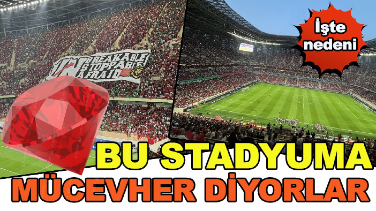 Bu stadyuma mücevher diyorlar