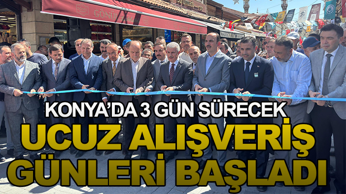 Konya’da 3 gün sürecek ucuz alışveriş günleri başladı