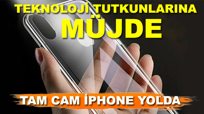Teknoloji tutkunlarına müjde: Tam cam iphone yolda