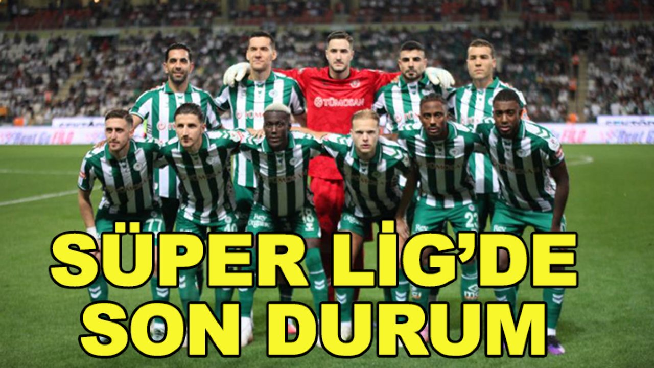 Süper Lig'de 5. haftada Konyaspor'un konumu belli oldu