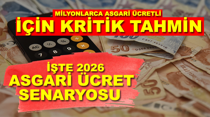 Milyonlarca asgari ücretli için kritik tahmin: İşte 2026 asgari ücret senaryosu