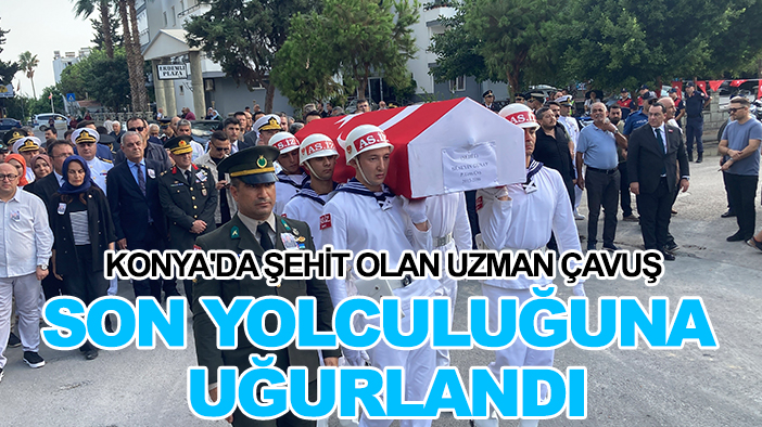 Konya'da şehit olan uzman çavuş son yolculuğuna uğurlandı