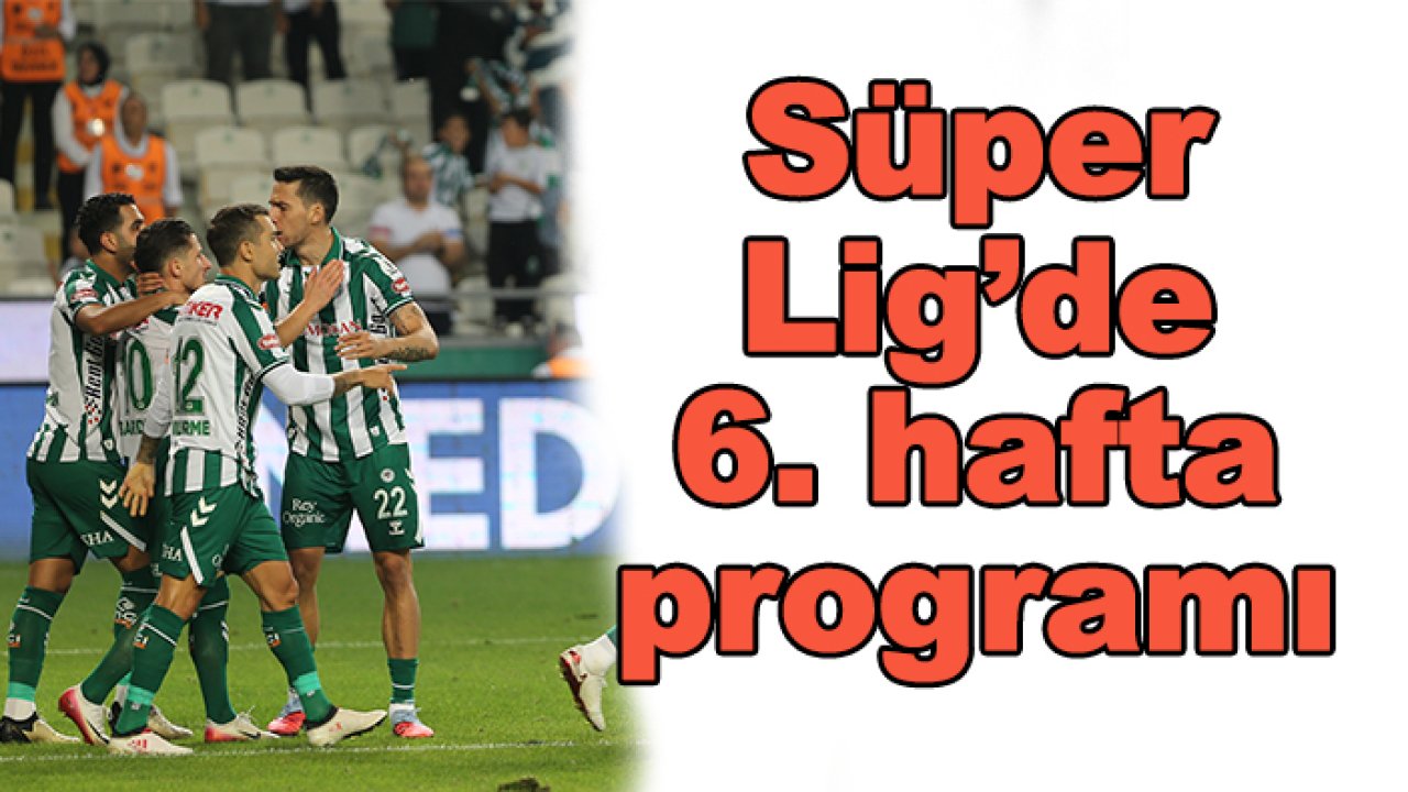 Süper Lig'de 6. hafta programı