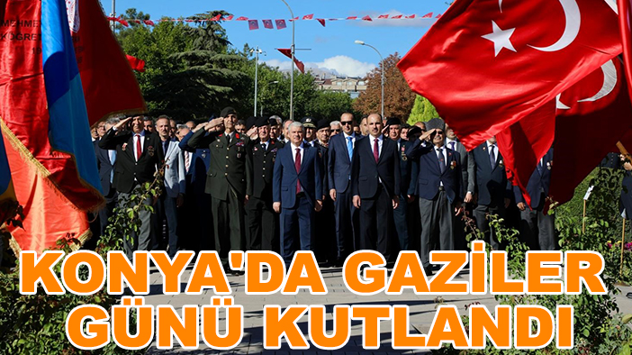 Konya’da Gaziler Günü kutlandı