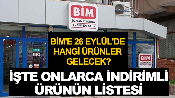 BİM'e 26 Eylül'de hangi ürünler gelecek? İşte onlarca indirimli ürünün listesi