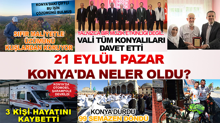 Konya'da bugün öne çıkan haberler