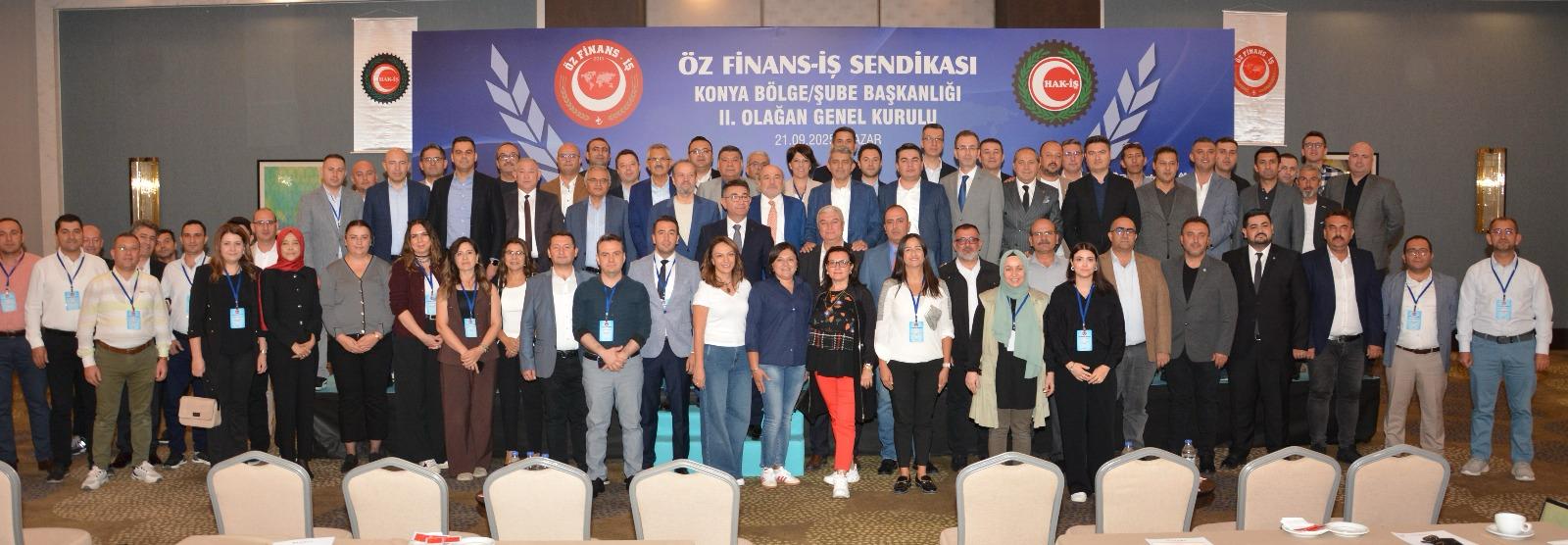 Öz Finans İş Sendikası Konya Bölge Başkanlığı 2. Olağan Genel Kurulu gerçekleşti