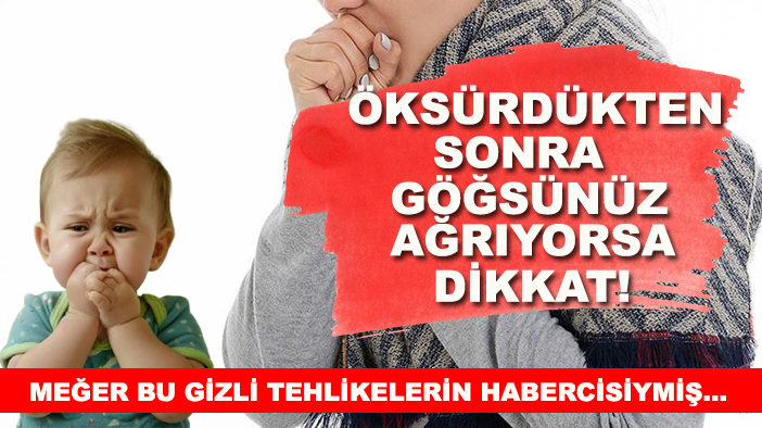 Öksürdükten sonra göğsünüz ağrıyorsa dikkat! Meğer bu gizli tehlikelerin habercisiymiş...