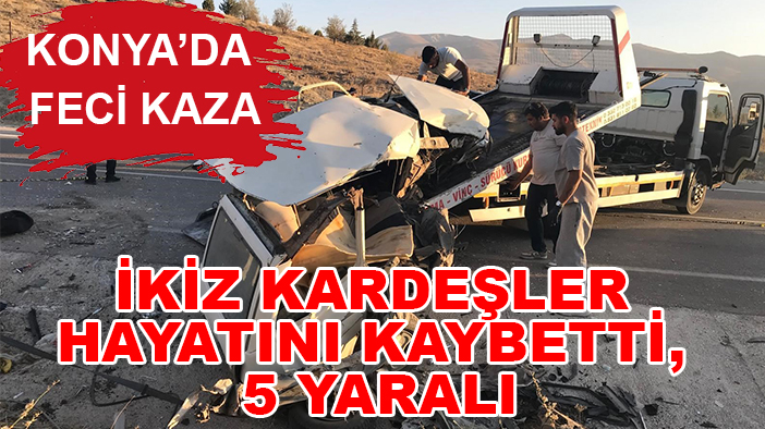 Konya’da feci kaza: İkiz kardeşler hayatını kaybetti, 5 yaralı