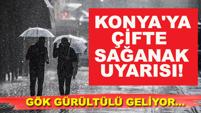 Meteoroloji ve AKOM’dan Konya’ya uyarı!