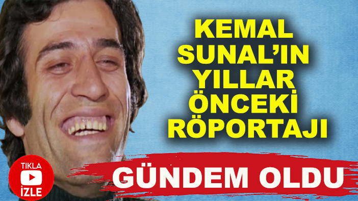 Kemal Sunal’ın yıllar önceki röportajı gündem oldu