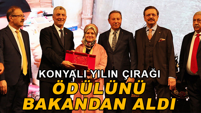 Konyalı yılın çırağı ödülünü bakandan aldı