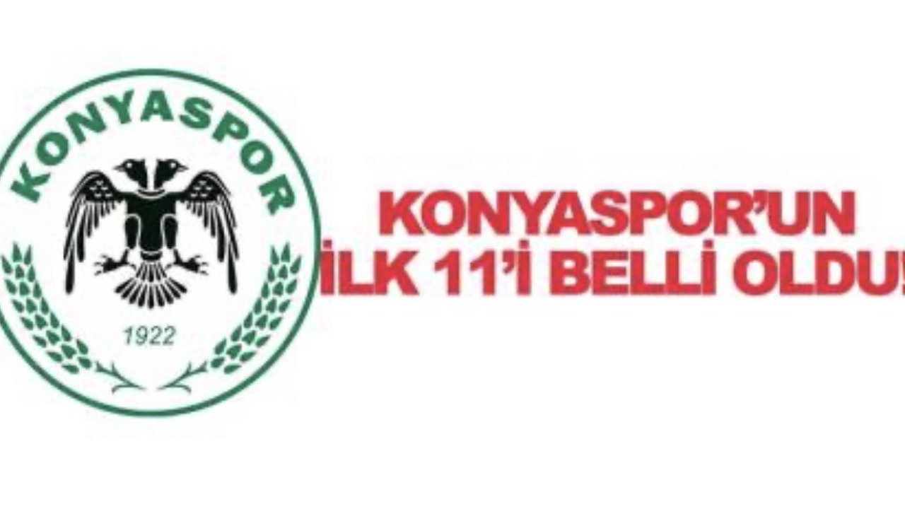 Konyaspor’un 11’i belli oldu
