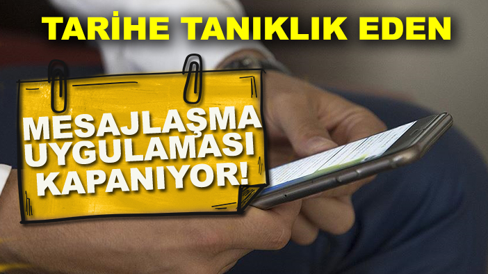 Tarihe tanıklık eden mesajlaşma uygulaması kapanıyor! Tüm konuşmalarınız silinecek