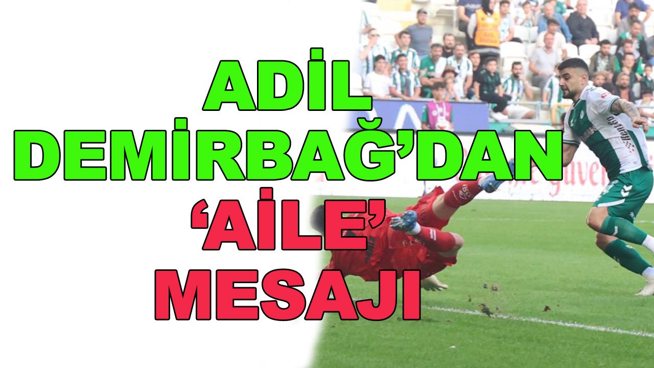 Demirbağ'dan 'aile' mesajı