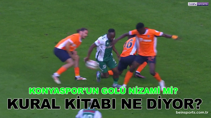 Konyaspor'un golü nizami mi? Kural kitabı ne diyor?