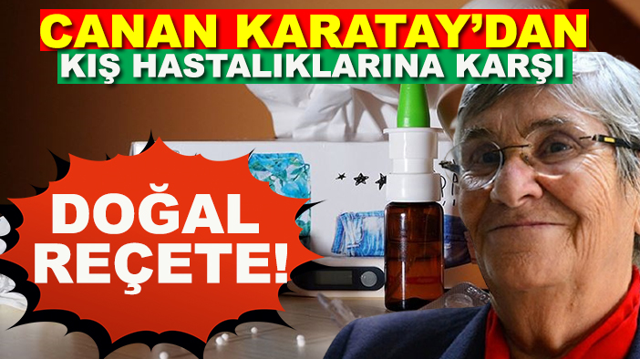 Canan Karatay’dan kış hastalıklarına karşı doğal reçete!