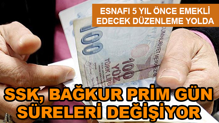 Esnafı 5 yıl önce emekli edecek düzenleme yolda: SSK, Bağkur prim gün süreleri değişiyor