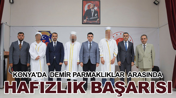 Konya'da demir parmaklıklar arasında hafızlık başarısı