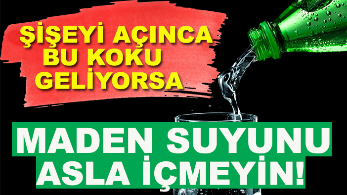 Şişeyi açınca bu koku geliyorsa maden suyunu asla içmeyin!
