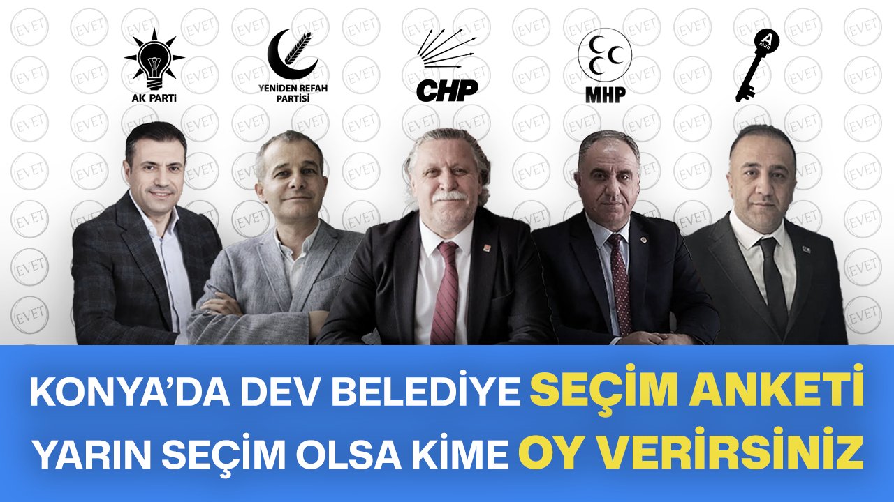 Konya’da dev seçim anketi: Bugün seçim olsa…