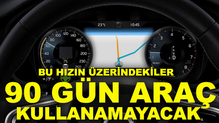 Hız ihlali yapanlar dikkat: Ehliyetleri 90 gün geri alınacak