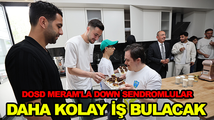 DOSD Meram'la down sendromlular daha kolay iş bulacak
