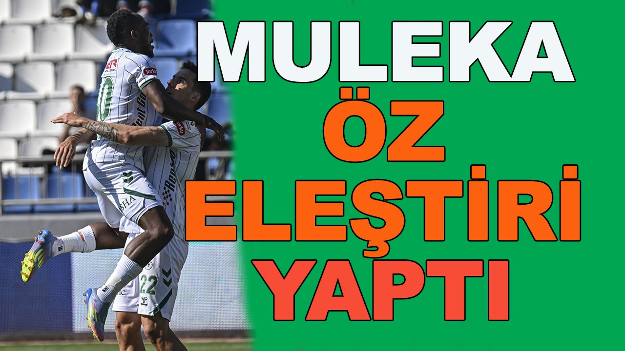 Konyaspor'da Muleka'dan öz eleştiri