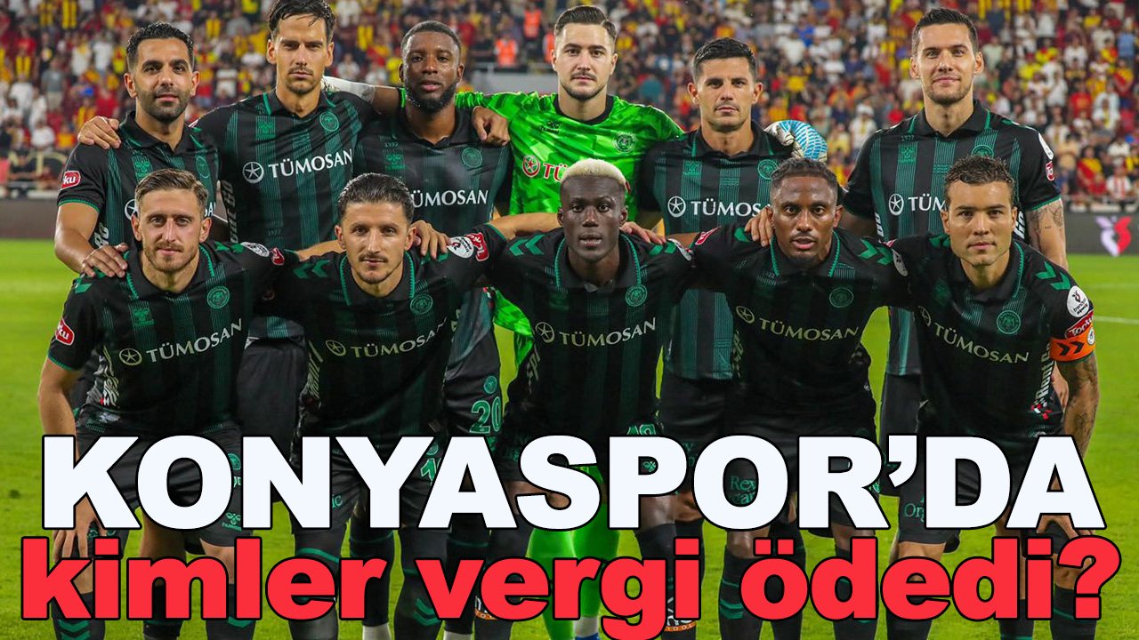 Konyaspor'da en çok kimler vergi ödedi?