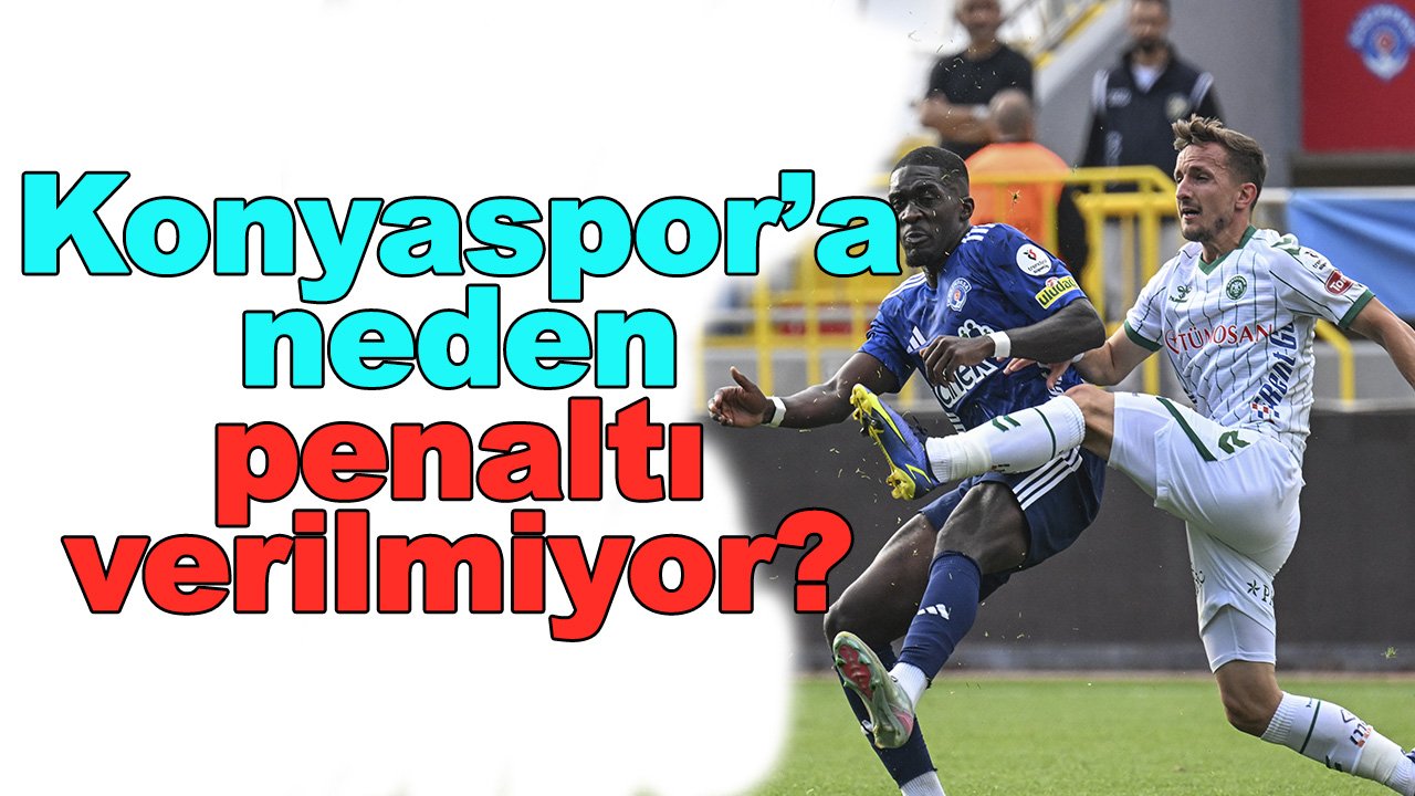Konyaspor'a neden penaltı verilmiyor?