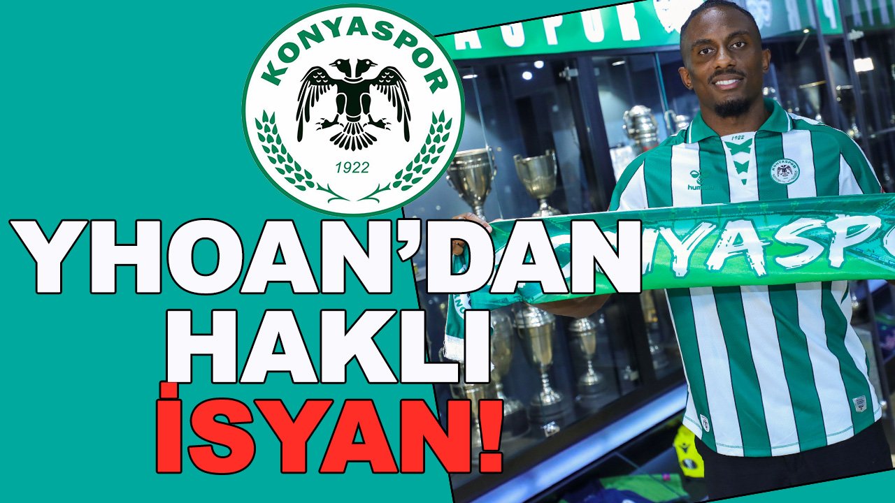 Konyaspor'da Yhoan'dan haklı isyan