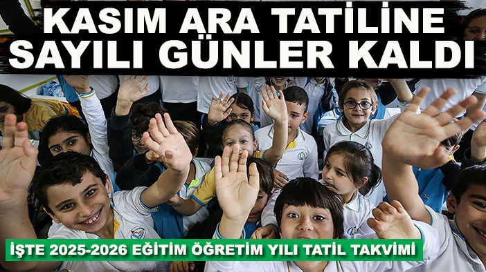 İlk ara tatil ne zaman 2025? Kasım tatili ne zaman başlıyor?