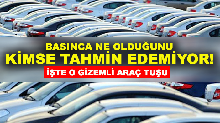 Arabanızda yıllardır var ama kimse fark etmedi! İşte gizli tuşun görev