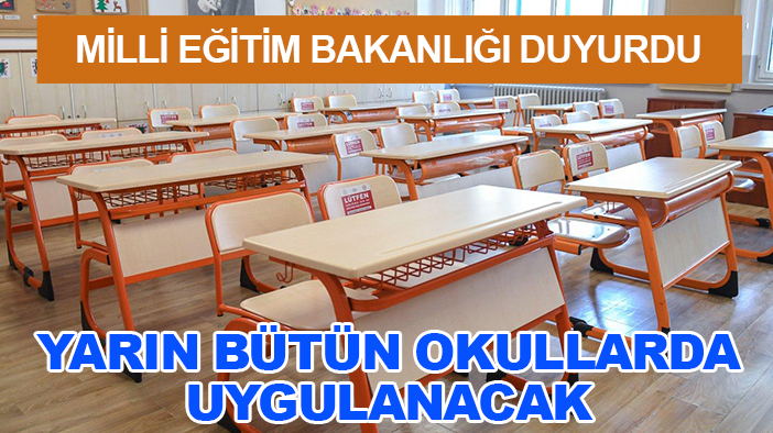 Milli Eğitim Bakanlığı duyurdu: Yarın bütün okullarda uygulanacak