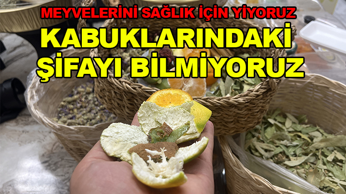 Kabuklarını atmayın! Şifa çayına dönüştürün