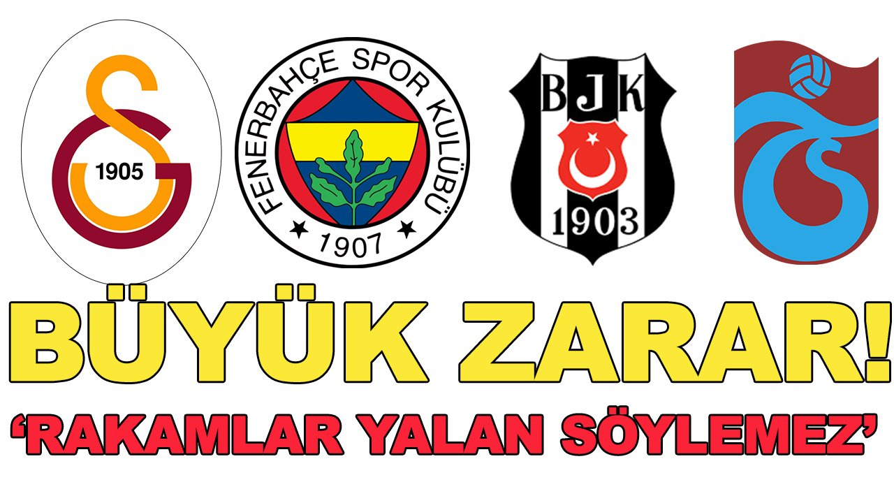 Galatasaray, Fenerbahçe, Beşiktaş, Trabzonspor zarar etti