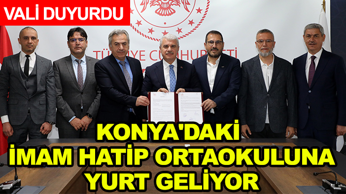 Vali duyurdu: Konya'daki imam hatip ortaokuluna yurt geliyor