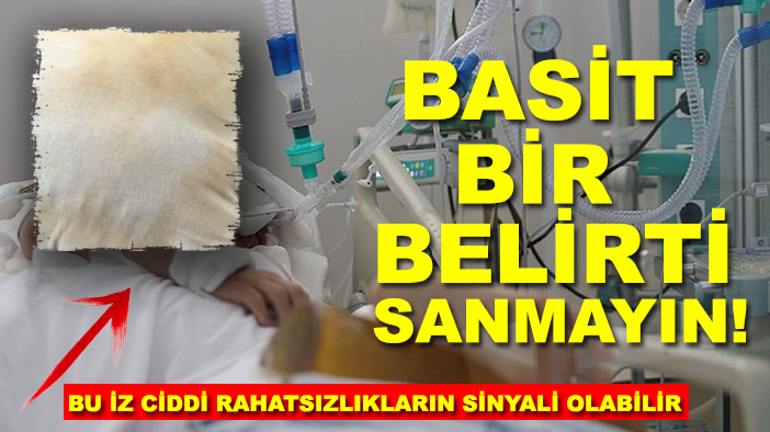 Basit bir belirti sanmayın! Bu iz ciddi rahatsızlıkların sinyali olabilir