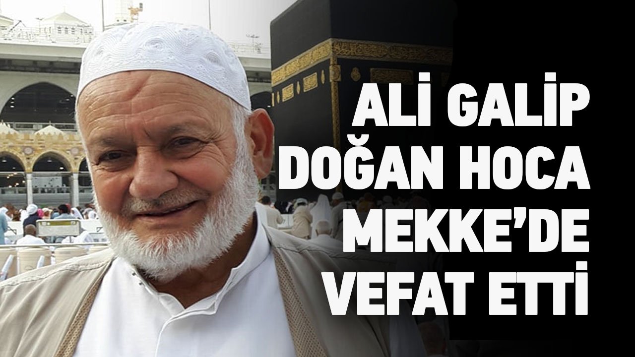 Konya'nın acı kaybı: Ali Galip Doğan Hoca vefat etti!