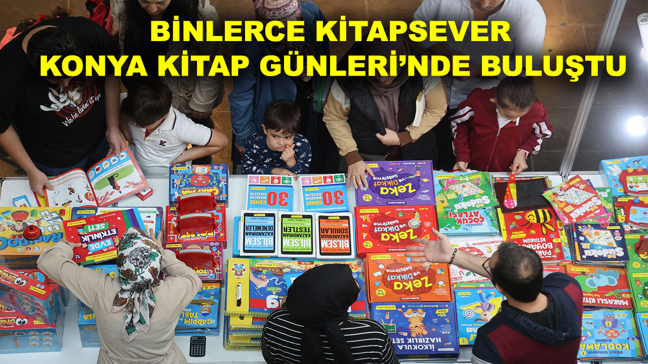Binlerce kitapsever Konya Kitap Günleri’nde buluştu