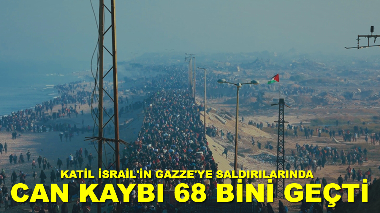 Katil İsrail'in Gazze'ye saldırılarında can kaybı 68 bini geçti