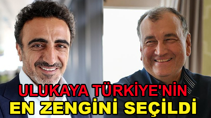 Zirve değişti: Hamdi Ulukaya Türkiye'nin en zengini seçildi