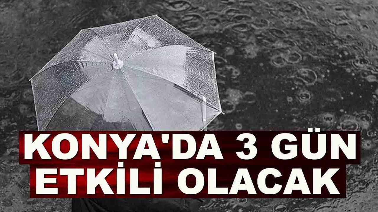 AKOM uyardı! Konya'da 3 gün etkili olacak