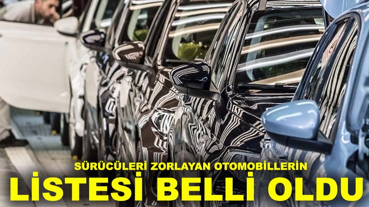 Sürücüleri zorlayan otomobillerin listesi belli oldu