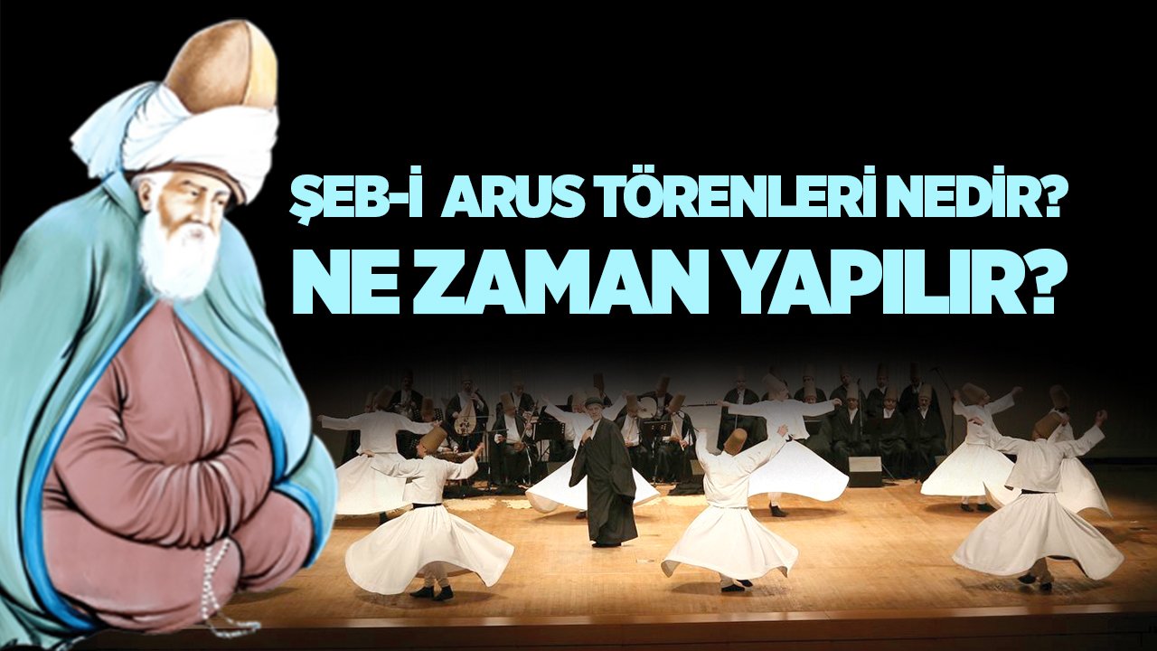 Şeb-i Arus Törenleri nedir? Ne zaman yapılır?