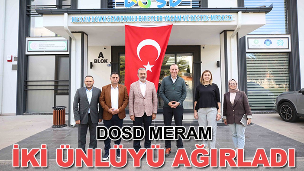 DOSD Meram iki ünlüyü ağırladı