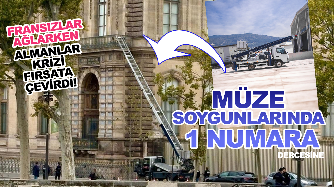 Olay Louvre Müzesi soygununda Fransızlar ağlarken Almanlar krizi fırsata çevirdi!